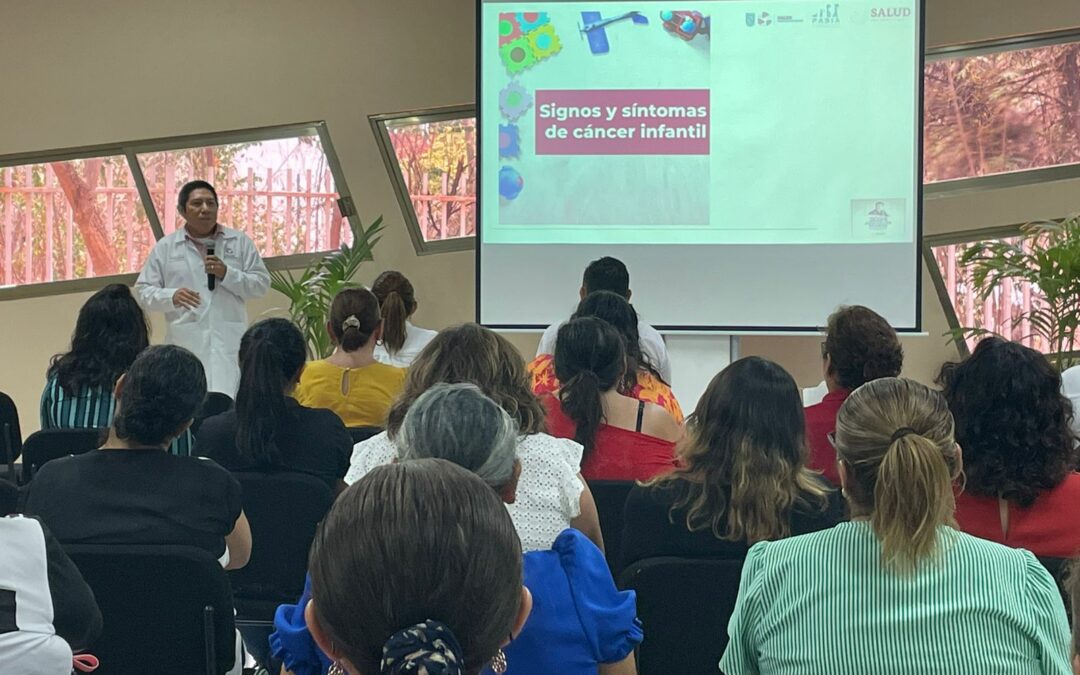 CAPACITA SALUD A PADRES DE FAMILIA PARA DETECTAR SIGNOS Y SÍNTOMAS DEL CÁNCER INFANTIL