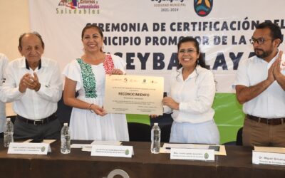 CERTIFICAN A CHAMPOTÓN Y SEYBAPLAYA COMO MUNICIPIOS PROMOTORES DE LA SALUD